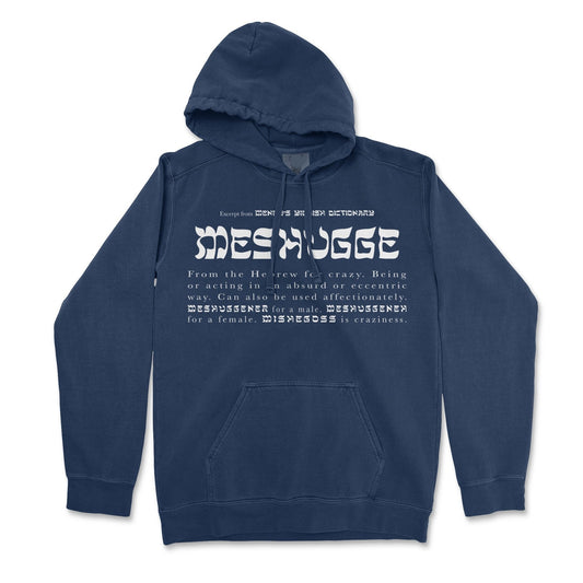 A navy blue hoodie with the word 'MESHUGGE' printed on the front in large white letters, featuring a hood and pockets.