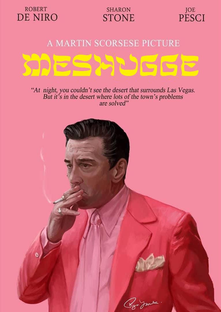 parody poster of the movie Casino but instead of casino in the title, it is Meshugge. 